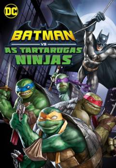 Batman vs As Tartarugas Ninjas Dublado