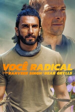 Você Radical com Ranveer Singh e Bear Grylls Dual Áudio