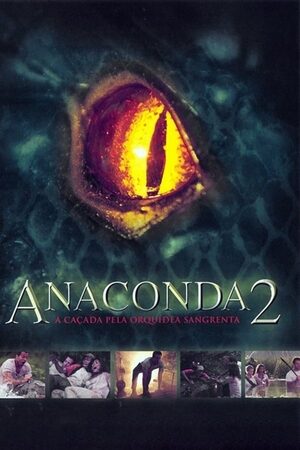 Anaconda 2: A Caçada pela Orquídea Sangrenta Dual Áudio
