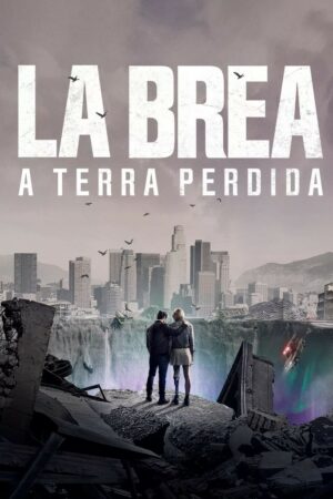 La Brea: A Terra Perdida 1ª Temporada Dual Áudio