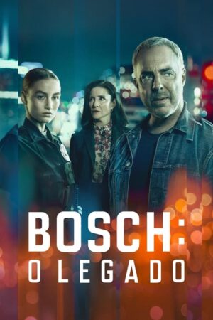 Bosch: O Legado 1ª Temporada Dual Áudio