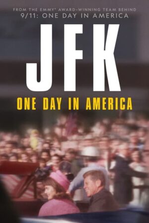 JFK: Um dia na América (JFK: One Day In America) 1ª Temporada Dual Áudio